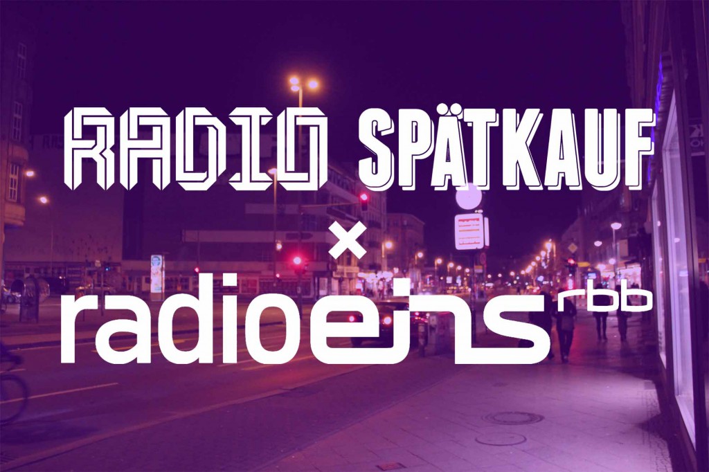 Radio Spaetkauf RadioEins Berlin Podcast