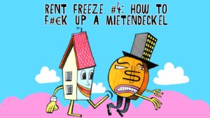 Rent Freeze #4: How To Fuck Up A Mietendeckel